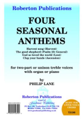 Philip Lane: Four Seasonal Anthems: Voix Hautes et Accomp.
