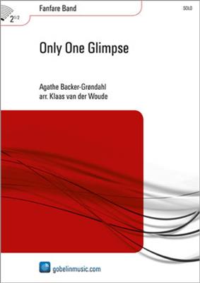 Agathe Backer-Grøndahl: Only One Glimpse: (Arr. Klaas van der Woude): Fanfare