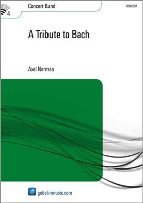 Axel Norman: A Tribute to Bach: Orchestre d'Harmonie