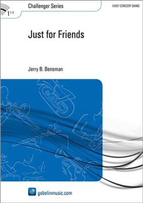 Jerry B. Bensman: Just for Friends: Orchestre d'Harmonie