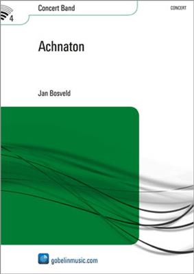 Jan Bosveld: Achnaton: Orchestre d'Harmonie