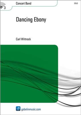 Carl Wittrock: Dancing Ebony: Orchestre d'Harmonie et Solo