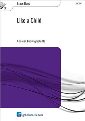 Andreas Ludwig Schulte: Like a Child: Brass Band