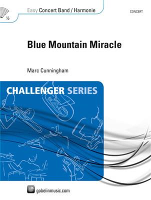 Marc Cunningham: Blue Mountain Miracle: Orchestre d'Harmonie