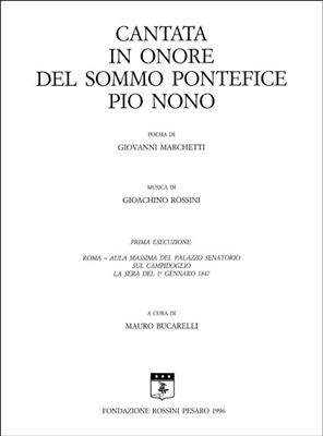 Gioachino Rossini: Cantata In Onore Del Sommo Pontefice Pio IX: Chœur Mixte et Ensemble