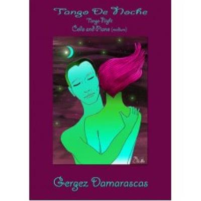 Damarascas Gergez: Tango de Noche: Violoncelle et Accomp.