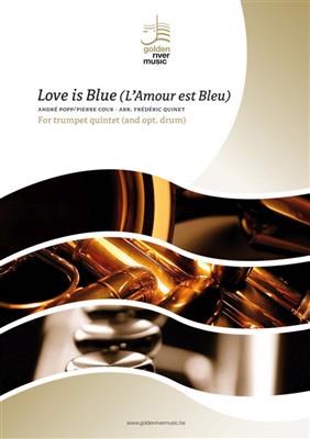 Andre Popp: Love is Blue: (Arr. Frédéric Quinet): Trompette (Ensemble)