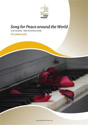 Luk Callens: Song for Peace around the World: (Arr. Kiyotaka Izumi): Solo de Piano