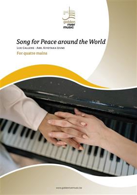 Luk Callens: Song for Peace around the World: (Arr. Kiyotaka Izumi): Piano Quatre Mains