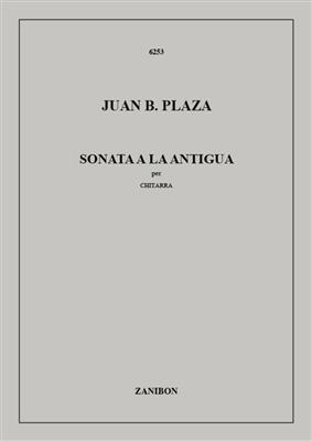 J.B. Plaza: Sonata A La Antigua: Solo pour Guitare