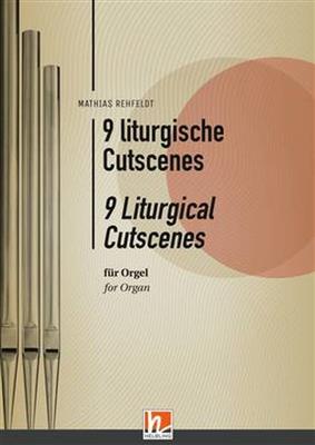 Mathias Rehfeldt: 9 Liturgical Cutscenes: Orgue