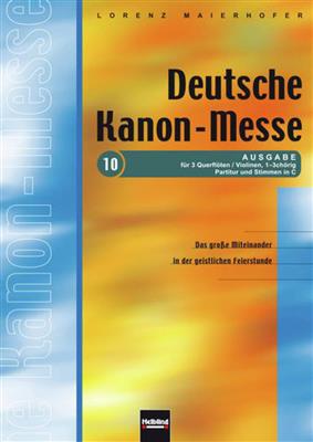 Lorenz Maierhofer: Deutsche Kanon-Messe Nr. 10: Flûtes Traversières (Ensemble)