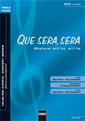 Ray Evans: Whatever will be, will be/Que sera,sera: (Arr. Clemens Schäfer): Voix Hautes et Accomp.