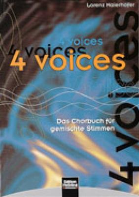 4 Voices - Das Chorbuch fur gemischte Stimmen SATB: (Arr. Lorenz Maierhofer): Chœur Mixte et Accomp.