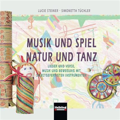 Lucie Steiner: Musik und Spiel ? Natur und Tanz: Chœur Mixte et Accomp.