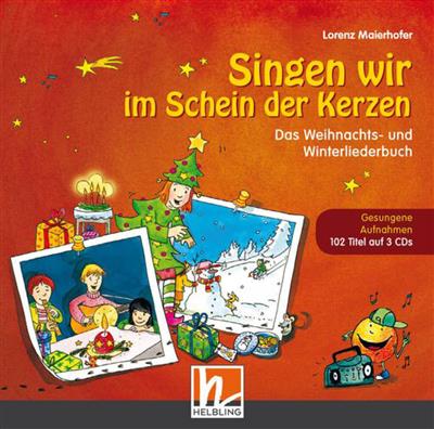 Lorenz Maierhofer: Singen Wir Im Schein Der Kerzen (Medienpaket):