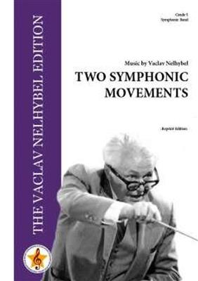 Vaclav Nelhybel: Two Symphonic Movements: Orchestre d'Harmonie