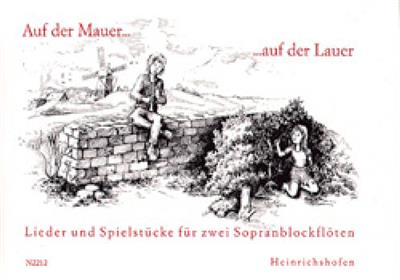 Auf Der Mauer ... Auf Der Lauer ...: (Arr. Hans Joachim Teschner): Duo pour Flûtes à Bec