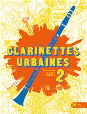 Emilien Véret: Clarinettes Urbaines vol.2: Solo pour Clarinette