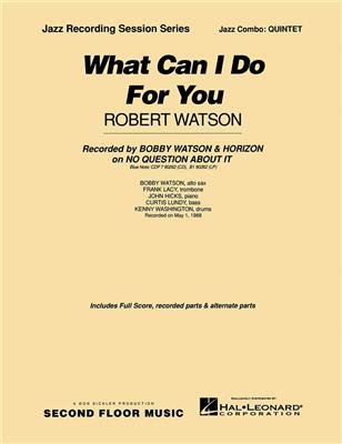 Robert Watson: What Can I Do For You: Jazz Band