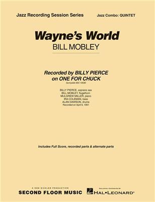 Bill Mobley: Wayne's World: Jazz Band