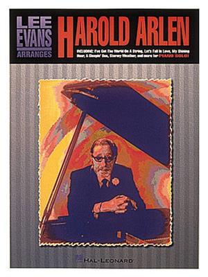 Lee Evans Arranges Harold Arlen: Solo de Piano