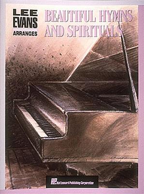 Lee Evans Arranges Beautiful Hymns and Spirituals: (Arr. Lee Evans): Solo de Piano