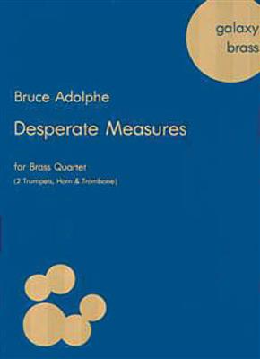 Bruce Adolphe: Desperate Measures: Ensemble de Cuivres