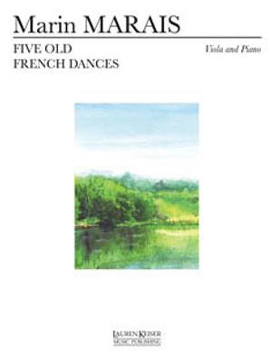 Marin Marais: Five Old French Dances: Alto et Accomp.