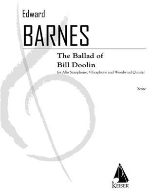 Edward Shippen Barnes: The Ballad of Bill Doolin: Bois (Ensemble)