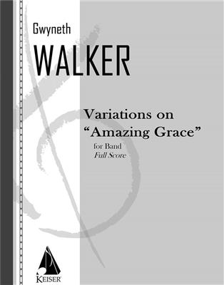 Gwyneth Walker: Variations on Amazing Grace: Orchestre d'Harmonie