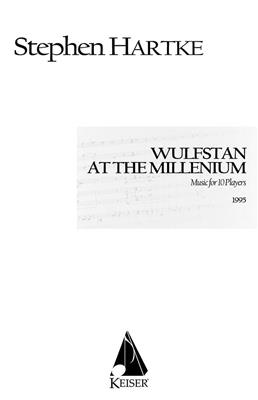 Stephen Hartke: Wulfstan at the Millenium: Ensemble de Chambre