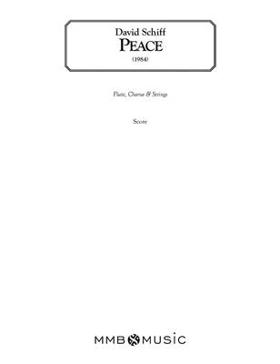 David Schiff: Peace: Chœur Mixte et Ensemble