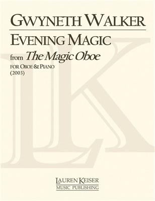 Gwyneth Walker: Evening Magic from The Magic Oboe: Hautbois et Accomp.
