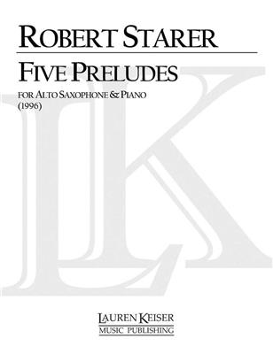 Robert Starer: Five Preludes: Saxophone Alto et Accomp.