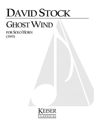 David Stock: Ghost Wind: Solo pour Cor Français