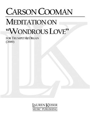 Carson Cooman: Meditation on Wondrous Love: Solo de Trompette