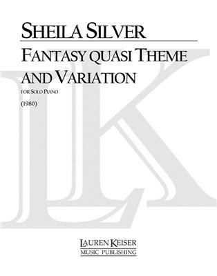 Sheila Silver: Fantasy Quasi Theme and Variations: Solo de Piano