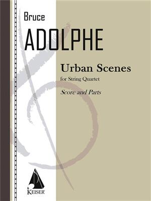 Bruce Adolphe: Urban Scenes: Quatuor à Cordes