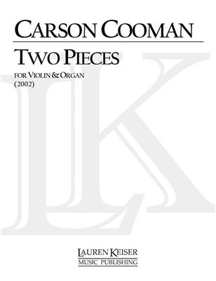 Carson Cooman: Two Pieces for Violin and Organ: Violon et Accomp.