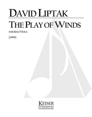David Liptak: The Play of Winds: Solo pour Alto