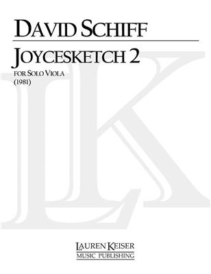 David Schiff: Joycesketch 2: Solo pour Alto
