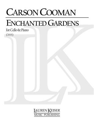 Carson Cooman: Enchanted Gardens: Violoncelle et Accomp.