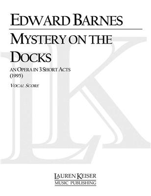 Edward Shippen Barnes: Mystery on the Docks: Chœur Mixte et Accomp.