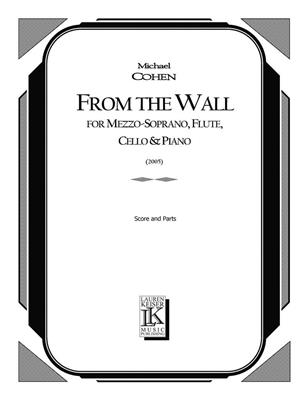 Michael Cohen: From the Wall: Chant et Autres Accomp.