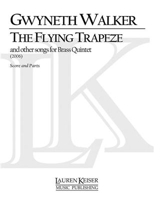 Gwyneth Walker: The Flying Trapeze Brass Quintet: Ensemble de Cuivres
