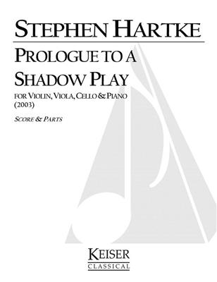 Stephen Hartke: Prologue to a Shadow Play: Quatuor pour Pianos