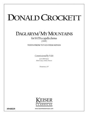 Donald Crockett: Daglarym/My Mountains: Chœur Mixte et Accomp.