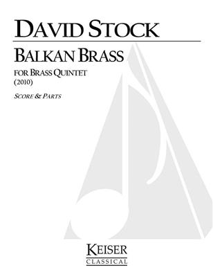 David Stock: Balkan Brass: Ensemble de Cuivres