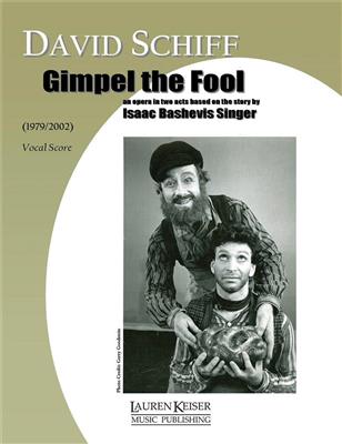 David Schiff: Gimpel the Fool: an Opera in Two Acts: Solo pour Chant